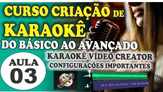 AULA 3  CURSO KARAOKÊ VÍDEO CREATOR DO BÁSICO AO AVANÇADO COMO CONFIGURAR  Total 8 Aulas [upl. by Htidirem]