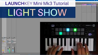 Light Show in Launchkey Mini MK3  Tutorial [upl. by Imoian326]