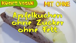 veganer Apfelkuchen ohne Zucker und ohne Fett  Kuchen ohne Zucker  Ei Milch  Kochs vegan [upl. by Wolfy542]