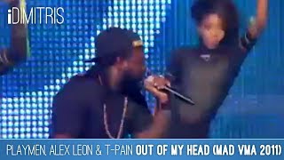 Playmen amp Alex Leon feat TPain  Out of My Head Mad Video Music Awards 2011 [upl. by Eirrak]