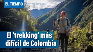 Así es la ruta de senderismo más difícil e inexplorada de Colombia  El Tiempo [upl. by Nnorahs889]