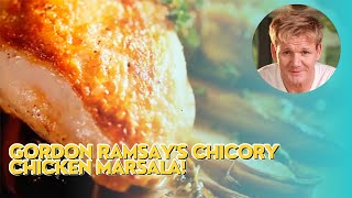 Experience the Magic of Gordon Ramsays Chicory Chicken Marsala [upl. by Ruffina717]