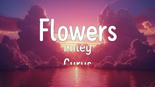 Miley Cyrus  Flowers Mix Lyrics  ZAYN Loving Caliber Nivea Lyrics [upl. by Ephrem652]