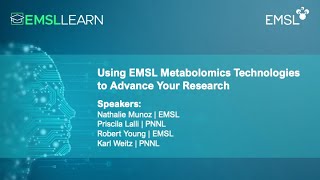 Using EMSL Metabolomics Technologies to Advance Your Research  EMSL LEARN Webinar Series [upl. by Odnomra739]