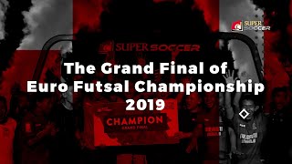 Euro Futsal Championship 2019 – GRAND FINAL Rivalries [upl. by Kenzie]