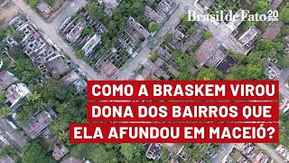 Como a Braskem virou dona dos bairros que ela afundou em Maceió [upl. by Assenal]