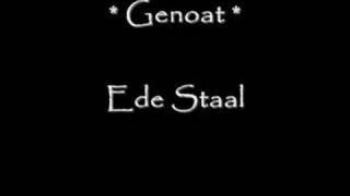 Ede Staal  Genoat [upl. by Anilac]