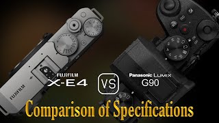 Fujifilm XE4 vs Panasonic Lumix G90 A Comparison of Specifications [upl. by Oina]