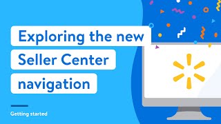 Walmart Marketplace Seller Academy Exploring the new Seller Center navigation [upl. by Abeu]