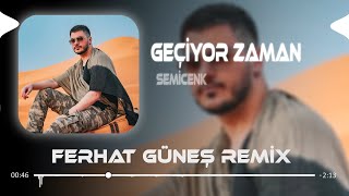 Geçiyor Zaman  Semicenk  Ferhat Güneş Remix  Birden Nedenini Bilmeden Geçiyor Zaman [upl. by Anyaj]