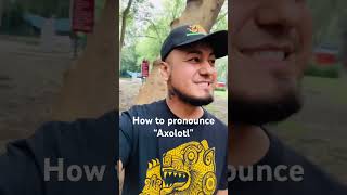 How to correctly pronounce Axolotl nahuatl axolotl ajolote mexico pronunciation pronunciacion [upl. by Sherer]