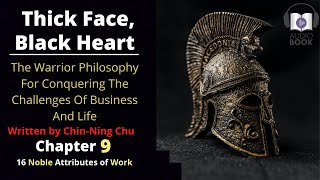 Audiobook 16 Noble Attributes of Work  Chapter 9  Thick Face Black Heart [upl. by Yclehc]