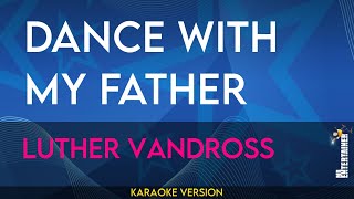 Dance With My Father  Luther Vandross KARAOKE [upl. by Salis631]