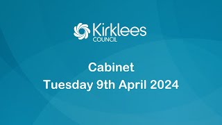 Kirklees Council Cabinet  9th April 2024 [upl. by Pestana]