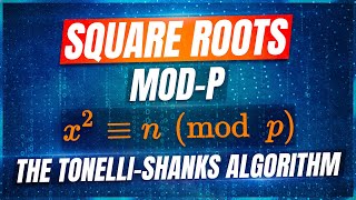 Finding Modp Square Roots with the TonelliShanks Algorithm [upl. by Calisa]