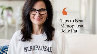 Tips To Beat Menopausal Belly Fat [upl. by Einnor420]