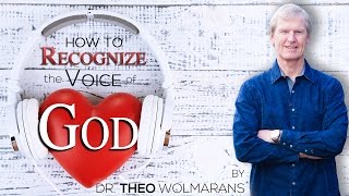 How to Recognize the Voice of God by Dr Theo Wolmarans [upl. by Sivahc]