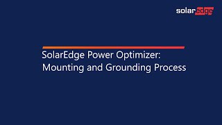 SolarEdge Power Optimizer Mounting and Grounding Process [upl. by Tilda507]