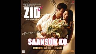 Saanson Ko  Zid  FULL AUDIO  Arijit Singh [upl. by Dulce]