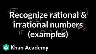 Recognizing rational and irrational numbers examples  Algebra I  Khan Academy [upl. by Ahsirat530]