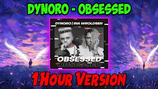 Dynoro  Obsessed 1 Hour Version [upl. by Reede]