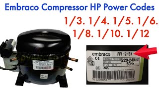 Refrigerator FFI Series Embraco Compressor Hp Codes [upl. by Giannini783]