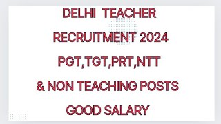 DELHI TEACHING amp NON TEACHING VACANCY 2024PGTTGTPRTNTT TRANSPORT INCHARGE SUPERVISOROFFICE [upl. by Fianna727]