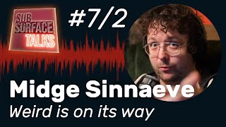 Weird is on its way with Midge Sinnaeve  Subsurface Talks podcast 72 [upl. by Rabkin484]