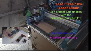 Sainsmart Cnc 4040 pro How to install a 10w Laser diode From Laser Tree [upl. by Deck]