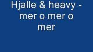 Hjalle amp heavy  mer o mer o mer [upl. by Prady]