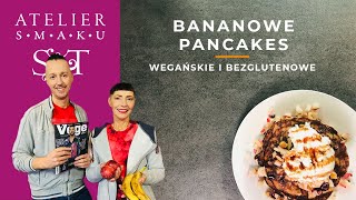 Bananowe pancakes  wegańskie i bezglutenowe  Atelier Smaku 361 [upl. by Niwdog]