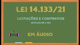 Lei 1413321 em áudio  Licitações e Contratos Administrativos  Parte 56 LEG077 [upl. by Redmond]