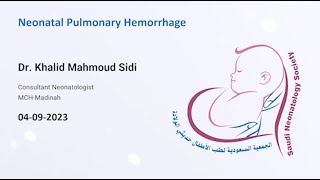 Neonatal pulmonary hemorrhage by Dr Khalid Saidy [upl. by Graniela]