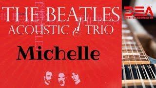 Michelle  The Beatles The Beatles Acoustic Trio Tribute Band Live Cover [upl. by Aynna]