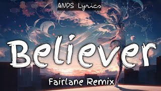 Imagine Dragons  BelieverLyrics Fairlane Remix [upl. by Senilec97]