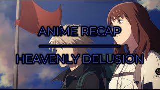 Heavenly Delusion Anime Recap Pt2 [upl. by Nesnah]