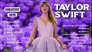 Taylor Swift Greatest Hits Full Album  Best Songs Collection 2024  The Best of Taylor Swift 2024 [upl. by Naro909]