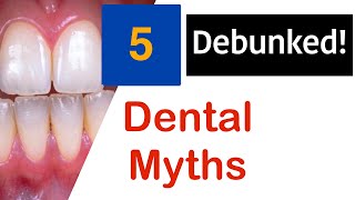 Five Dental Myths Debunked [upl. by Berty]