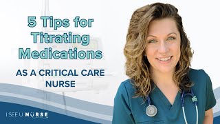 5 Tips for Titrating Medications as a Critical Care Nurse [upl. by Ramirol]