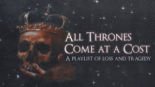 all thrones come at a cost ♛【emotional royalty playlist】 [upl. by Noreh]