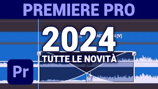 Premiere Pro 2024 tutte le Novità Tutorial ITA [upl. by Rona]