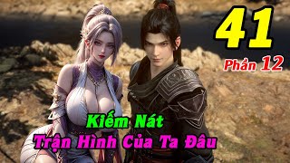 Đấu Phá Thương Khung Phần 12 Tập 41 Thuyết Minh  Kiếm Nát Trận Hình Của Ta Đâu [upl. by Madeleine]