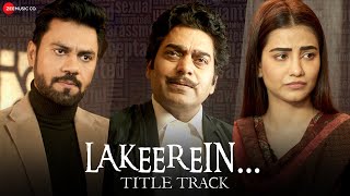 Lakeerein  Title Track l Ashutosh Rana Tia B Bidita B Gaurav C Rajesh J lSakshi Holkar Vipin P [upl. by Nrek291]