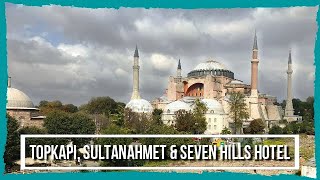 Topkapi palata Aja Sofija Plava dÅ¾amija amp Seven hills hotel u Istanbulu [upl. by Ober]