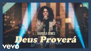 Gabriela Gomes  Deus Proverá [upl. by Yasnil348]