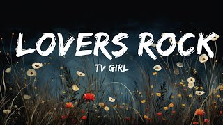 TV Girl  Lovers Rock Lyrics  Lyrics Harmony [upl. by Barbie]