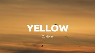 Yellow  Coldplay LYRICS [upl. by Anwahsal]