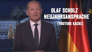 Die Neujahrsansprache von Kanzler Olaf Scholz  YouTube Kacke [upl. by Poland]