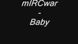 mIRCwar  Baby [upl. by Swayder65]