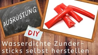 Wasserdichte Zundersticks selbst herstellen  DIY  MYOG [upl. by Acirderf]